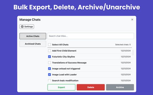 Bulk export, delete, archive/unarchive